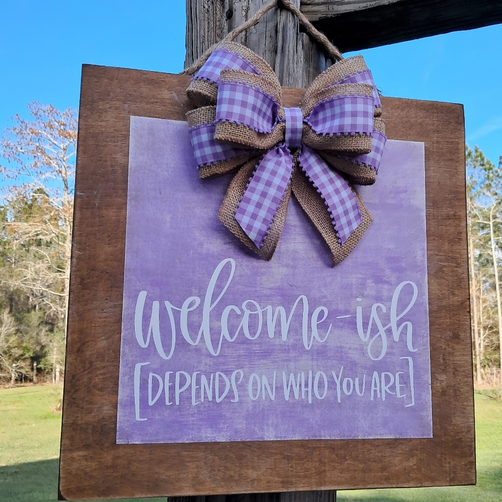 Welcome-ish Depends On Who You Are Wooden Door Hanger Wall Sign with Bow